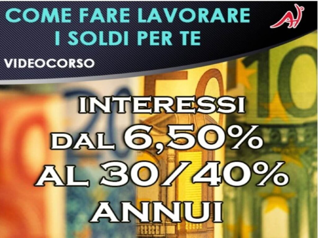 Come fare lavorare i soldi per te!!! Videocorso