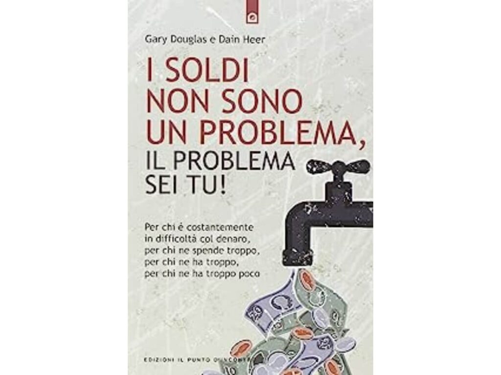 Raggiungi il successo finanziario con il libro rappresentato nell'immagine " I soldi non sono un problema, il problema sei tu".